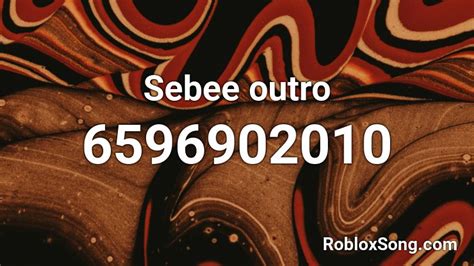 Sebee outro Roblox ID - AudioBlox