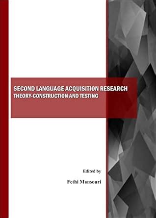 Second Language Acquisition Research Theory Construction And Testing