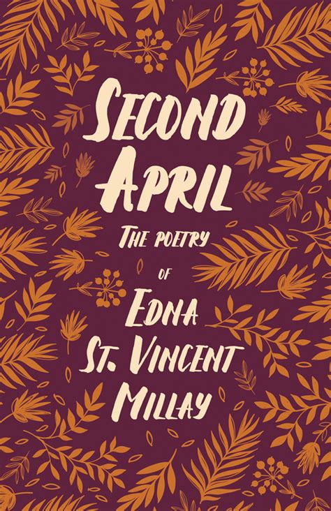Full Download Second April By Edna St Vincent Millay