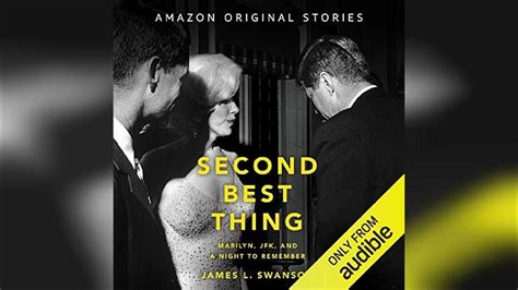 Read Online Second Best Thing Marilyn Jfk And A Night To Remember By James L Swanson