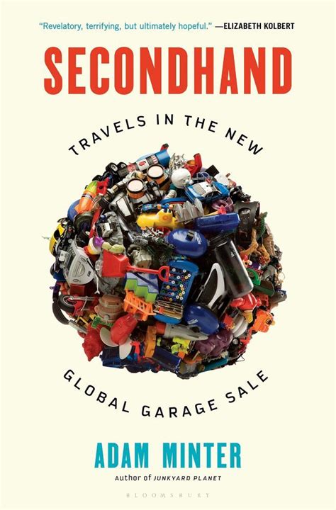 Read Online Secondhand Travels In The New Global Garage Sale By Adam Minter