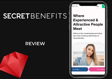 Secret Benefits Mobile App. One of the biggest drawbacks of Secret Benefits is the lack of a mobile app. This may be due to the sensitive nature of the site. However, if someone wants to access the messaging tool or just check out the profiles when they are bored, they can do so from a cell phone using their mobile browser.. 