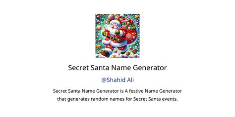 Secret Santa Name Generator. Myraah uses sophisticated AI algorithms to generate brandworthy names and it's free. Type couple of keywords with space - you want to use to generate names and hit enter. ( Example : app brand cool kids ) Sample Names Generated For : Secret Santa .... 