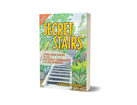 Read Secret Stairs A Walking Guide To The Historic Staircases Of Los Angeles By Charles Fleming