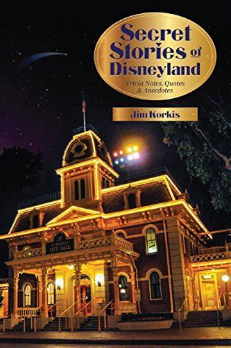 Download Secret Stories Of Disneyland Trivia Notes Quotes And Anecdotes By Jim Korkis
