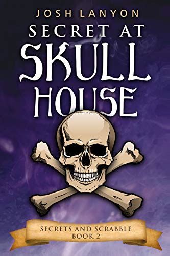 Read Secret At Skull House Secrets And Scrabble 2 By Josh Lanyon