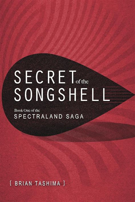 Read Online Secret Of The Songshell Spectraland Saga 1 By Brian Tashima