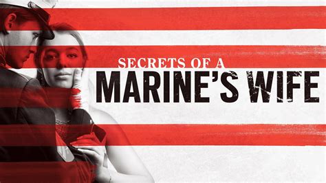 Jun 19, 2021 · Lifetime’s Secrets Of A Marine’s Wife is based o