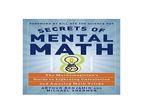 Read Secrets Of Mental Math The Mathemagicians Guide To Lightning Calculation And Amazing Math Tricks By Arthur T Benjamin