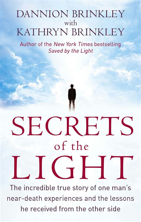 Read Online Secrets Of The Light By Dannion Brinkley