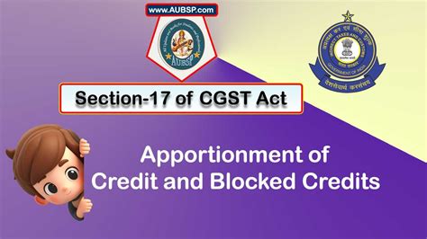 Section 17 – Apportionment of credit and blocked credits. - GSTZen