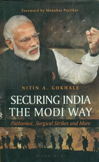 Securing India The Modi Way Pathankot Surgical Strikes and More
