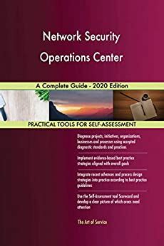 Security Operations Center A Complete Guide 2020 Edition