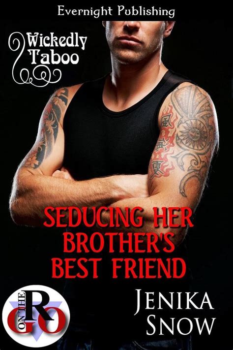 Read Online Seducing Her Brothers Best Friend Wickedly Taboo 5 By Jenika Snow