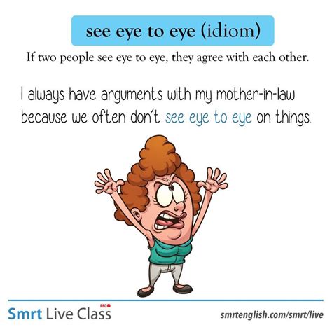 See eye to eye on - Idioms by The Free Dictionary