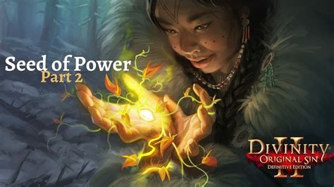 Seed of power divinity 2. In Fort Joy, did not expect this but it's part of the new update.Regular Tactician mode 