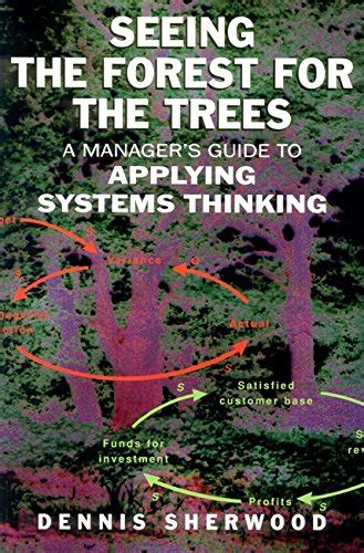 Seeing the forest for the trees a manager 39 s guide to applying systems thinking. - Anlegerschutz in der kommanditgesellschaft auf aktien.