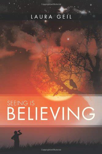 Full Download Seeing Is Believing By Laura Geil