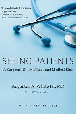 Full Download Seeing Patients A Surgeons Story Of Race And Medical Bias By Augustus A White Iii Md