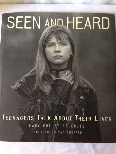Full Download Seen And Heard Teenagers Talk About Their Lives By Mary Motley Kalergis