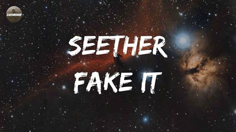 Seether Fake it Lyrics - YouTube