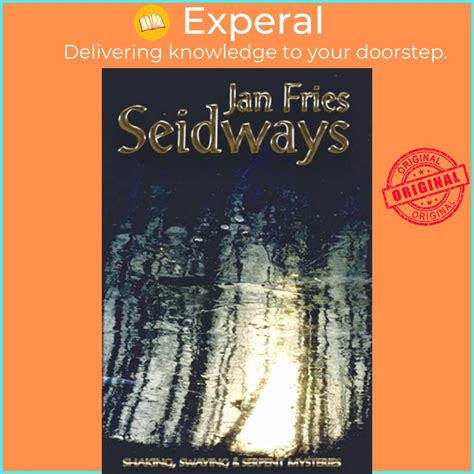 Read Online Seidways Shaking Swaying And Serpent Mysteries By Jan Fries