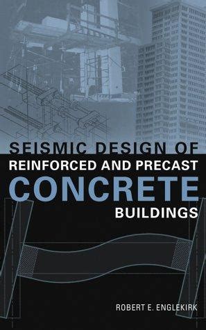 Seismic Design Of Reinforced And Precast Concrete Buildingsseismic Design Of Concrete Structures