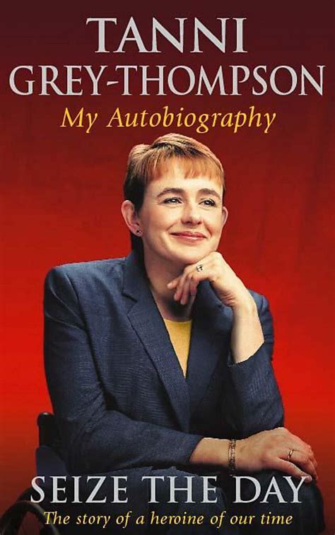 Seize the Day: My Autobiography - Tanni Grey-Thompson ...