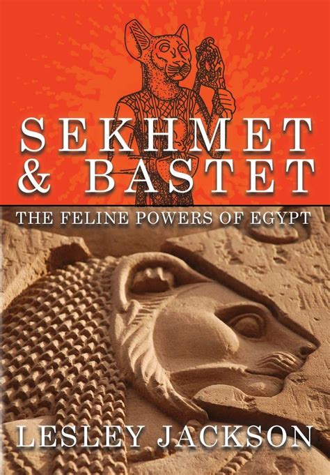 Read Online Sekhmet  Bastet The Feline Powers Of Egypt By Lesley  Jackson