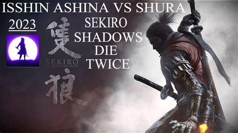 Sekiro VS Isshin The Sword Saint - YouTube