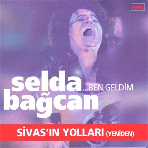Selda Bağcan Sivas'ın Yollarına (ben geldim / Sivas'ın Yollarına . 
