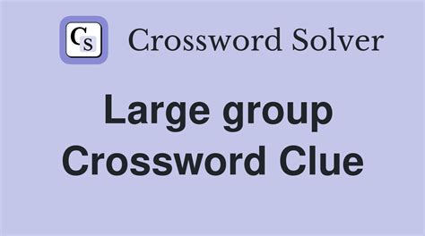 Select from a large group crossword clue. The Crossword Solver found 30 answers to "as a large group", 7 letters crossword clue. The Crossword Solver finds answers to classic crosswords and cryptic crossword puzzles. Enter the length or pattern for better results. Click the answer to find similar crossword clues . Enter a Crossword Clue. A clue is required. 
