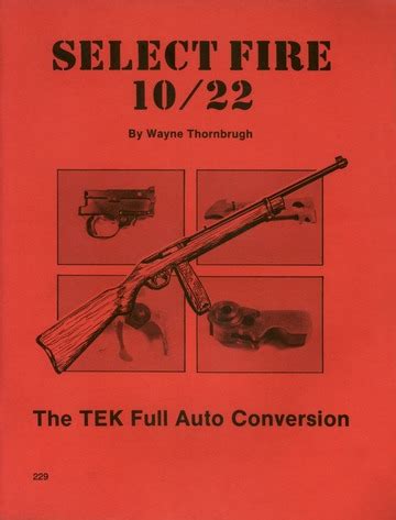 Read Online Select Fire 1022 Tek Full Auto Conversion By Wayne Thornbrugh