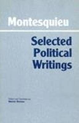 Read Online Selected Political Writings By Montesquieu