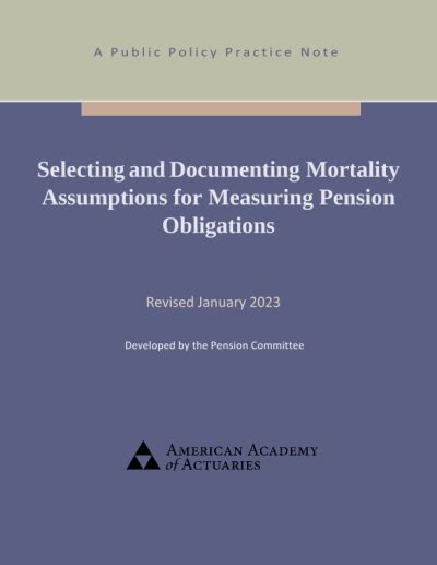 Selecting and Documenting Mortality Assumptions for Pensions