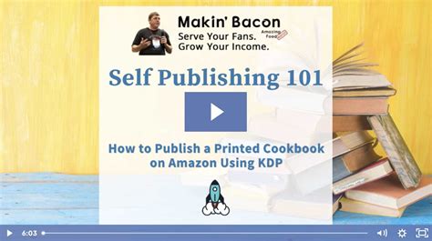 Self Publishing 101 How to Publish a Printed Cookbook on Amazing Using KDP