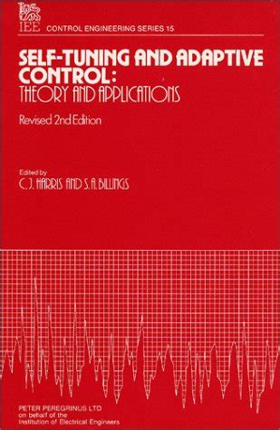 Self Tuning And Adaptive Control Theory And Applications