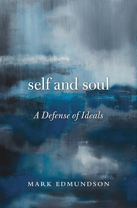 Self and Soul A Defense of Ideals