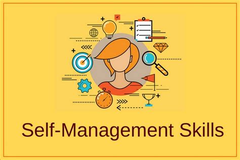 Self-management skills are the ability t