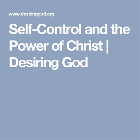 Self-Control and the Power of Christ Desiring God