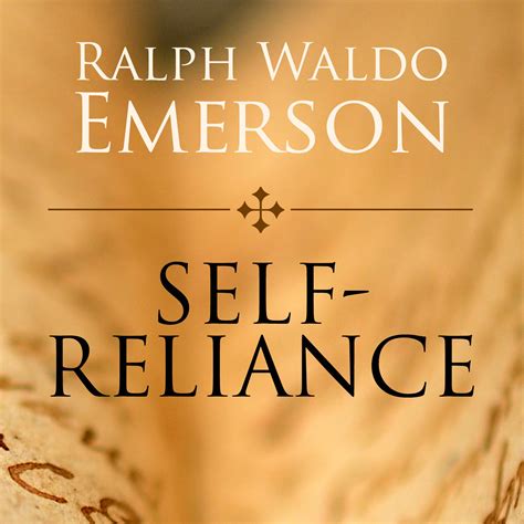 Read Online Self Reliance By Ralph Waldo Emerson