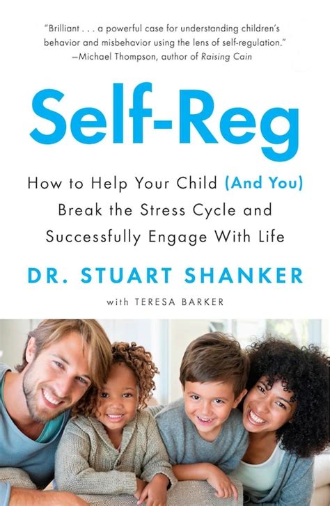 Download Selfreg How To Help Your Child And You Break The Stress Cycle And Successfully Engage With Life 