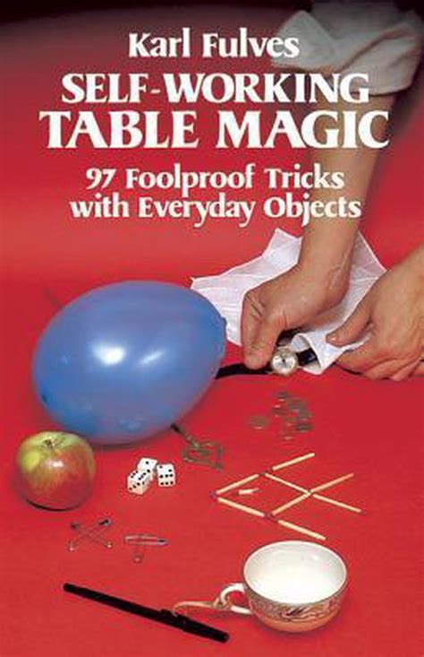 Full Download Selfworking Table Magic 97 Foolproof Tricks With Everyday Objects By Karl Fulves