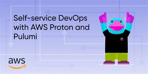 Selfservice DevOps with AWS Proton and Pulumi Pulumi Blog