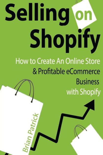 Read Selling On Shopify How To Create An Online Store  Profitable Ecommerce Busines By Brian Patrick