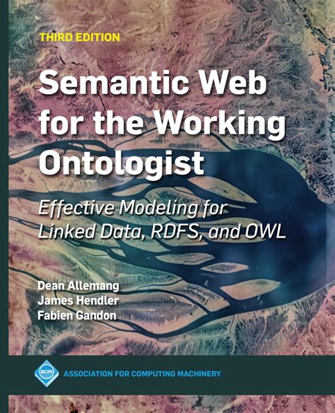 Download Semantic Web For The Working Ontologist Effective Modeling In Rdfs And Owl By Dean Allemang