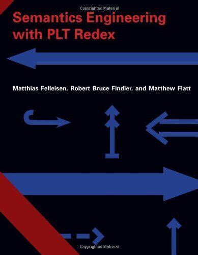 Full Download Semantics Engineering With Plt Redex By Matthias Felleisen