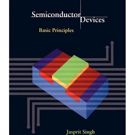 Semiconductor devices jasprit singh solution manual. - Rondom het tolhuys aan rijn en waal..