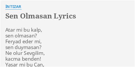 Sen Olmasan Lyrics Intizar.