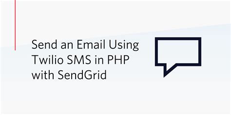 Send an Email Using Twilio SMS in PHP with SendGrid